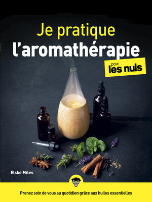 cover image of Je pratique l'aromathérapie pour les Nuls, grand format